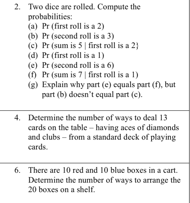  2. Two dice are rolled. Compute the probabilities: (a) Pr (first
