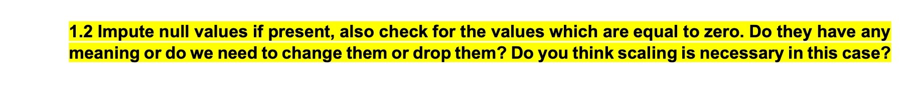 1.2 lmpute null values if present, also check for the values