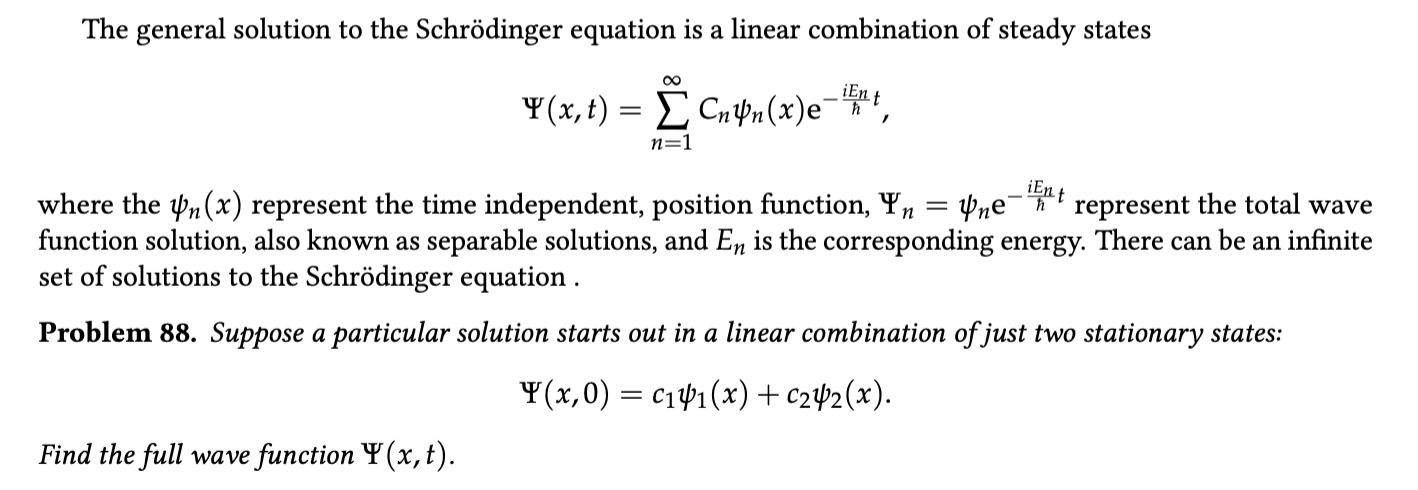  The general solution to the Schrodinger equation is a linear combination
