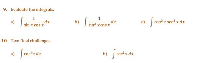 9. Evaluate the integrals. a) 1 sm x cos x b) sm