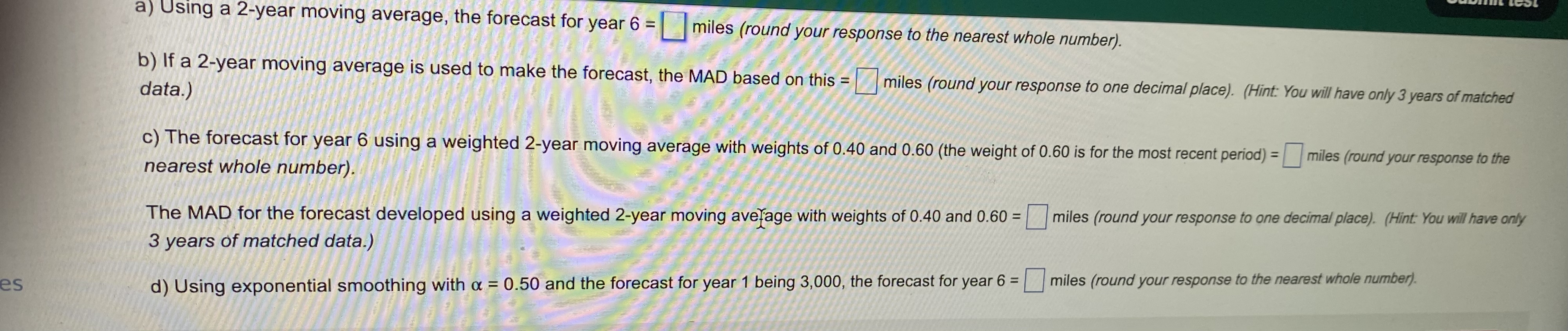  a) Using a 2-year moving average, the forecast for year 6