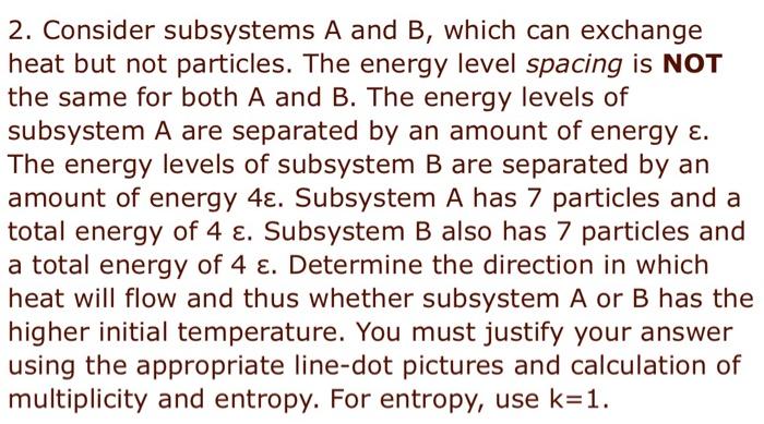 2. Consider subsystems A and B, which can exchange heat but