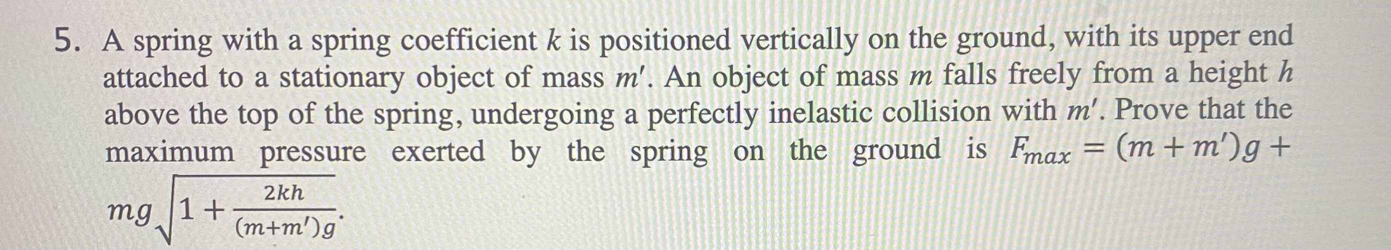  5. A spring with a spring coefficient k is positioned vertically
