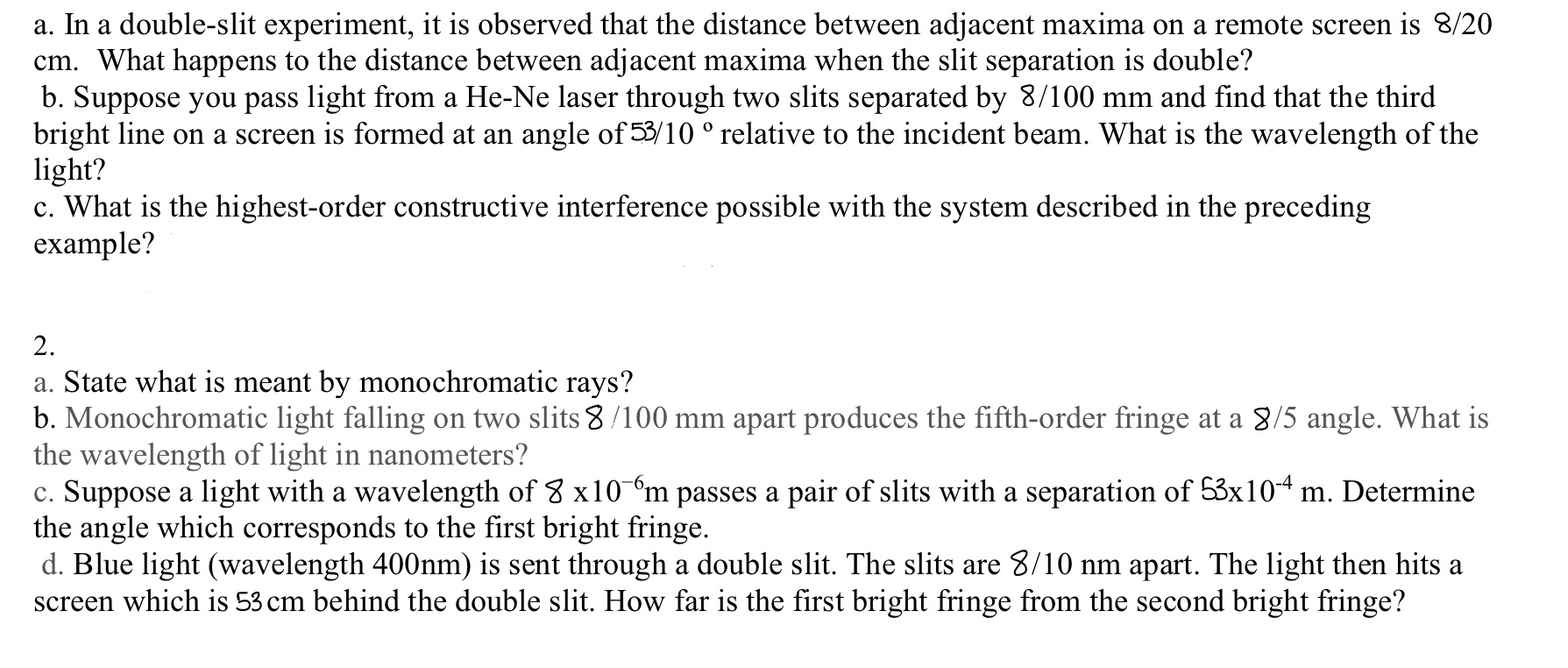  a. In a doubleslit experiment, it is observed that the distance