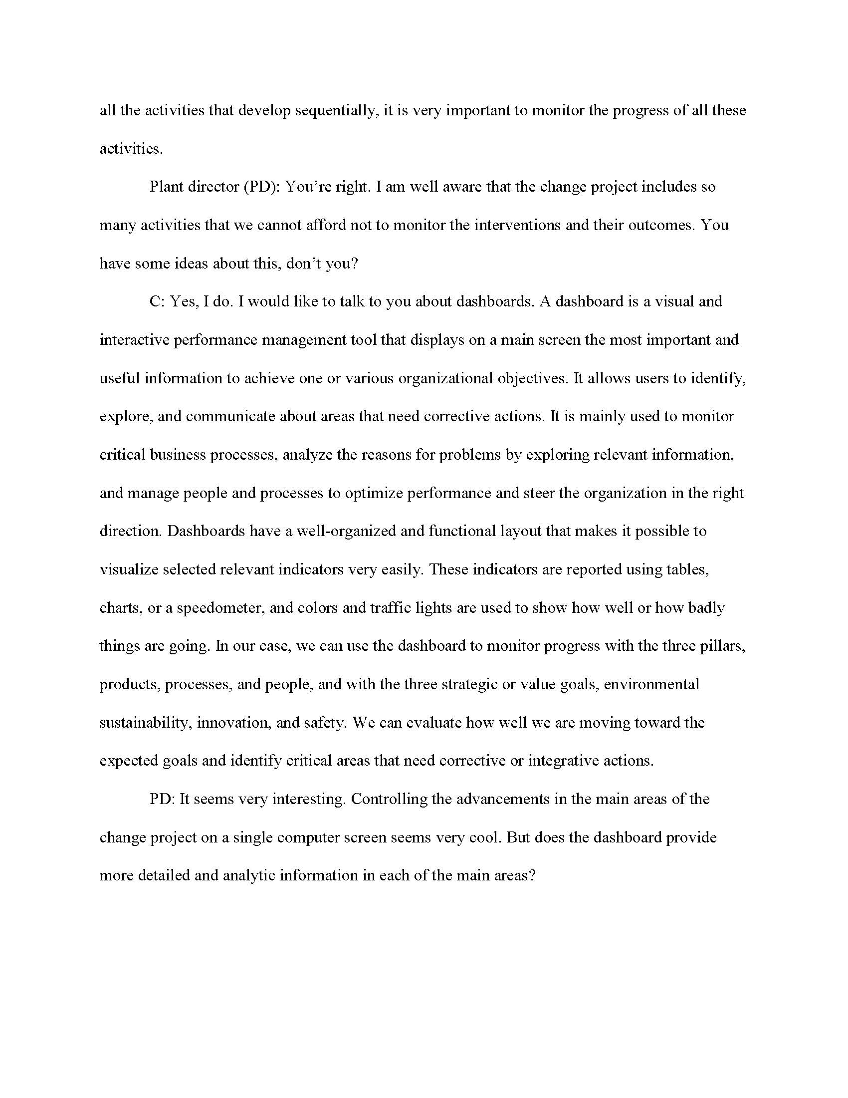 to work on the dashboard? In addition to them, would you interview