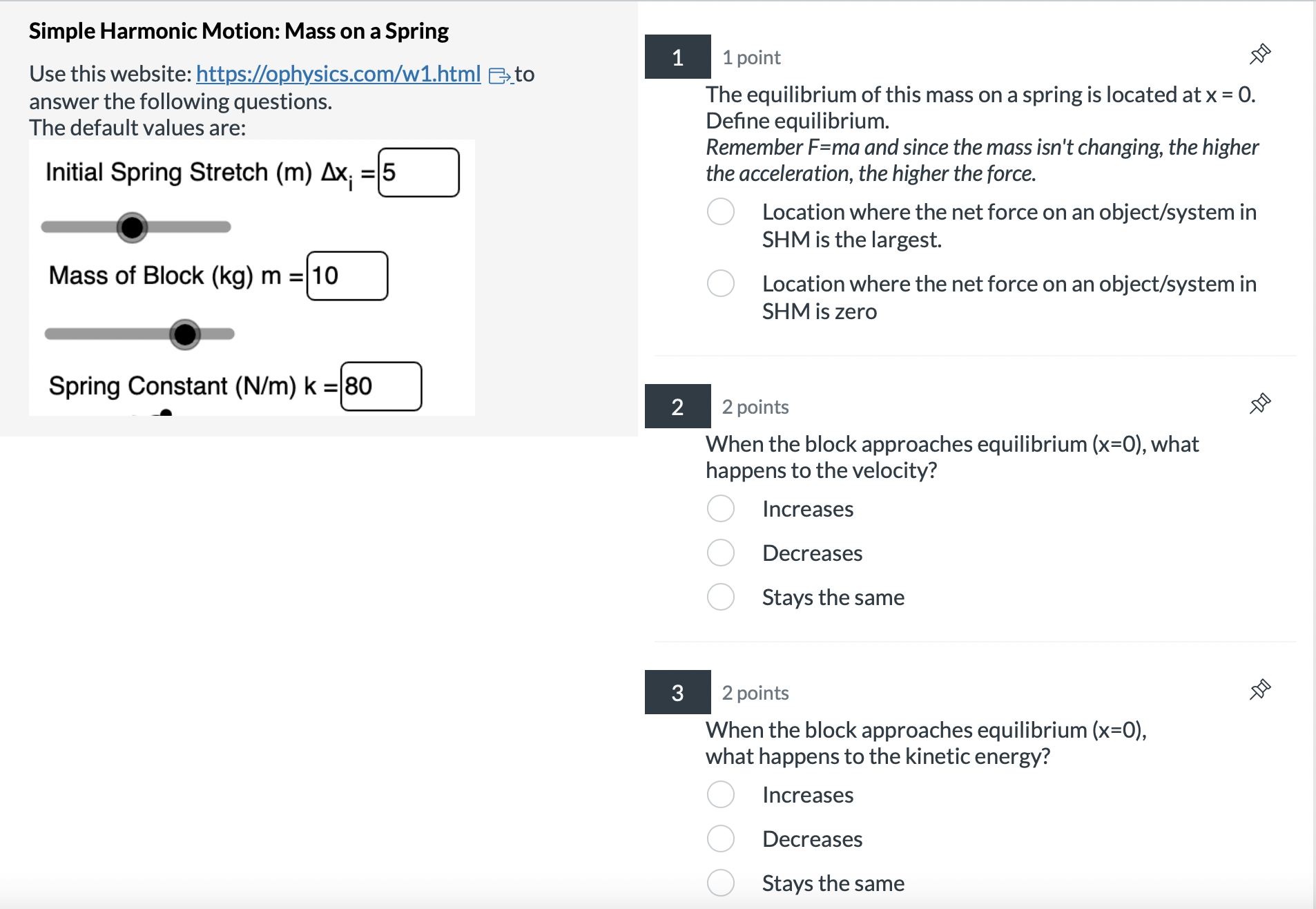 Help out with the worksheethttps://ophysics.com/w1.html Simple Harmonic Motion: Mass on a Spring