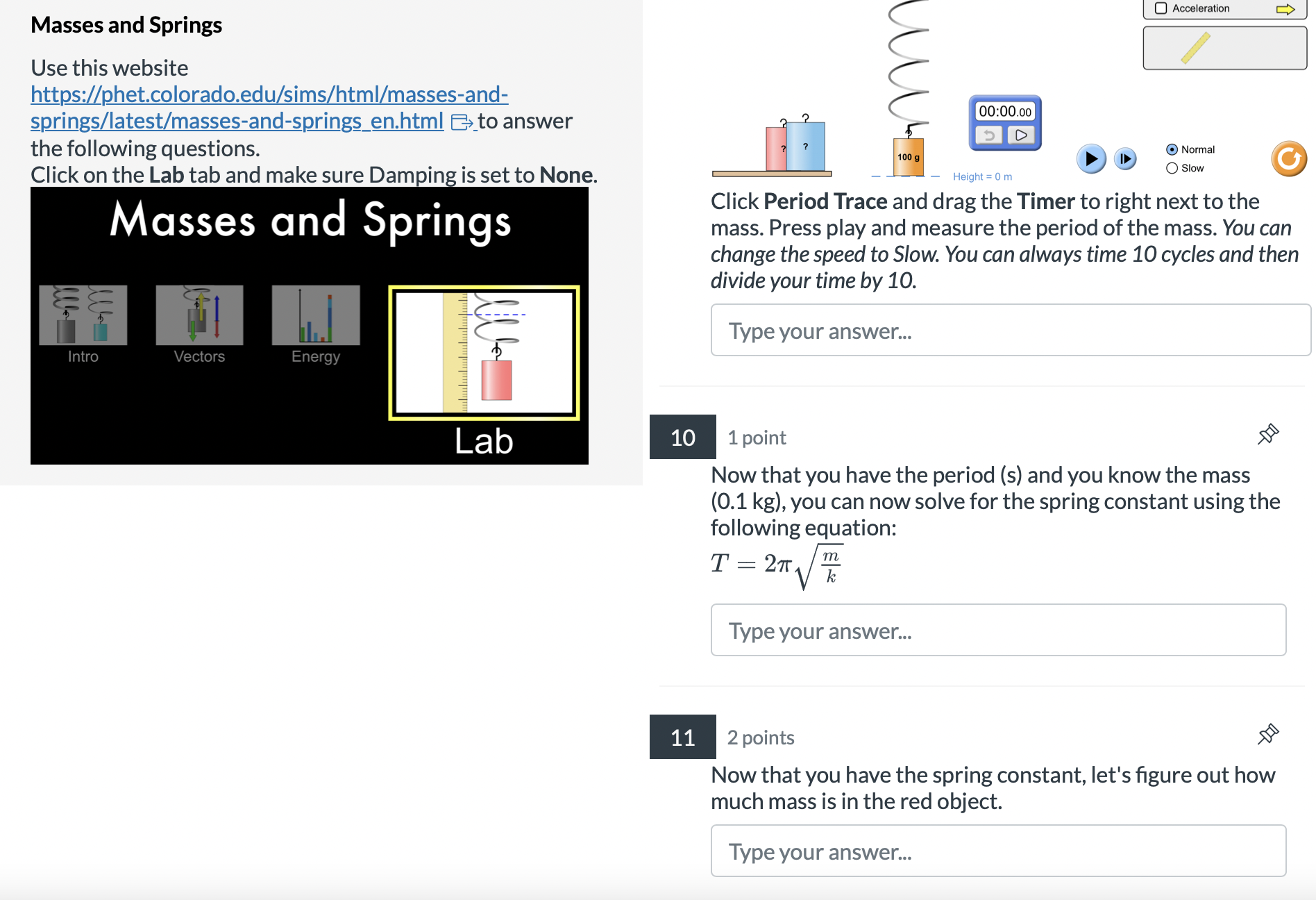 the mass isn't changing, the higher Initial Spring Stretch (m) Ax; =