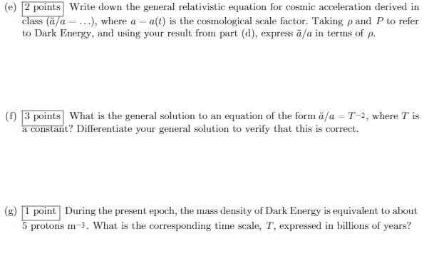(e) Write down the general relativistic equation for cosmic acceleration derived