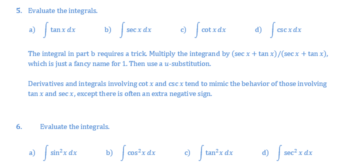 5. 6. Evaluate the integrals. a) tan x dx b) secx dx