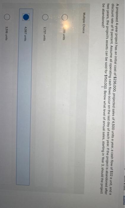  A proposed 4-year project has an initial cost of $236,000. projected