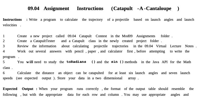 09.04 Assignment Instructions (Catapult -A-Cantaloupe ) Instructions : Write a program