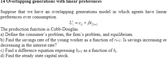  14 Overlapping generations with linear preferences Suppose that we have an