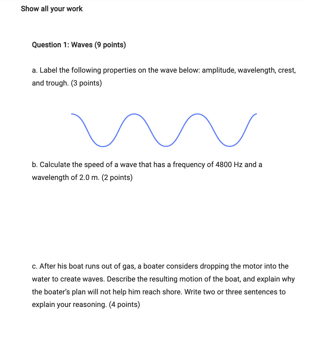  Show all your work Question 1: Waves (9 points) a. Label