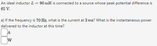 difference of 130 V (rms). The impedance is 110 0 and the