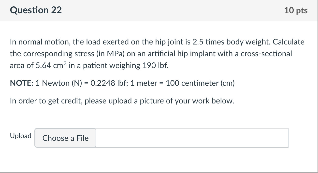  Question 22 10 pts In normal motion, the load exerted on
