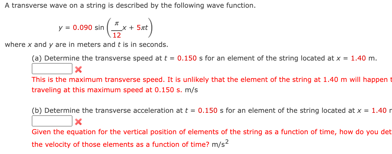 A transverse wave on a string is described by the following