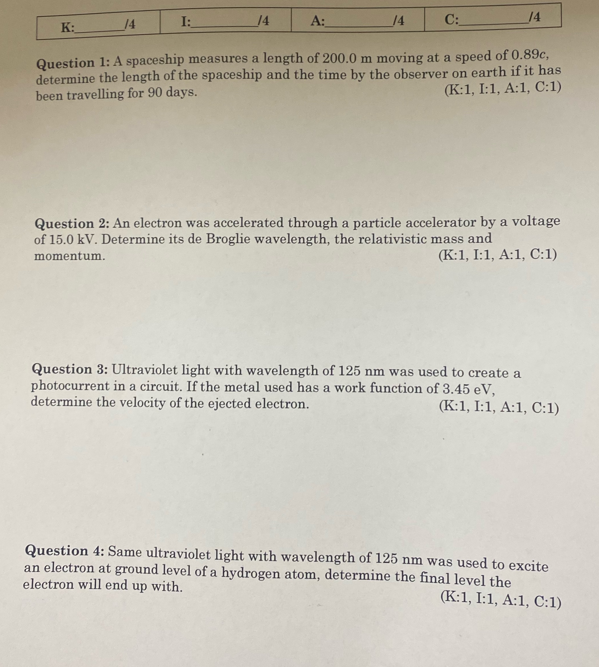  K: 14 I: /4 A: 14 C: 14 Question 1: A