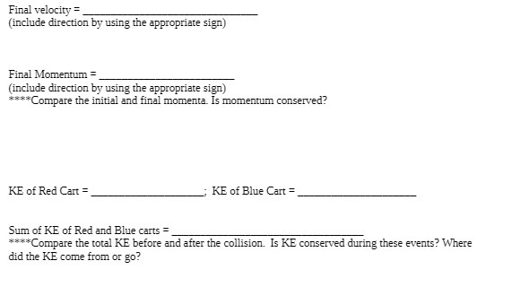  Final velocity = (include direction by using the appropriate sign) Final