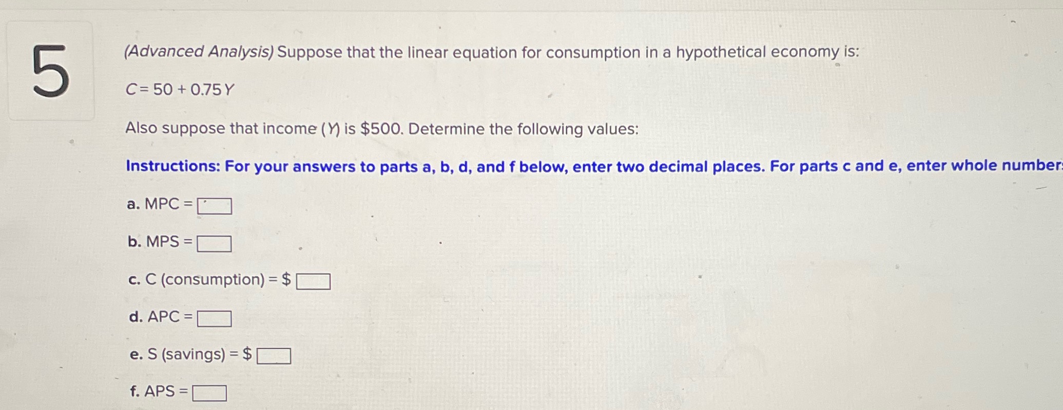 5 (Advanced Analysis) Suppose that the linear equation for consumption in