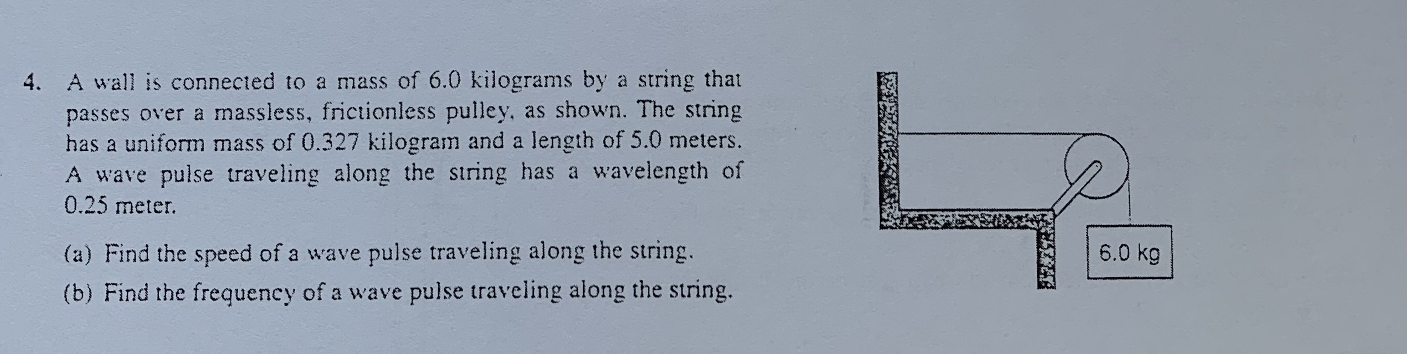 Can you please help me answer number 4? 4. A wall is