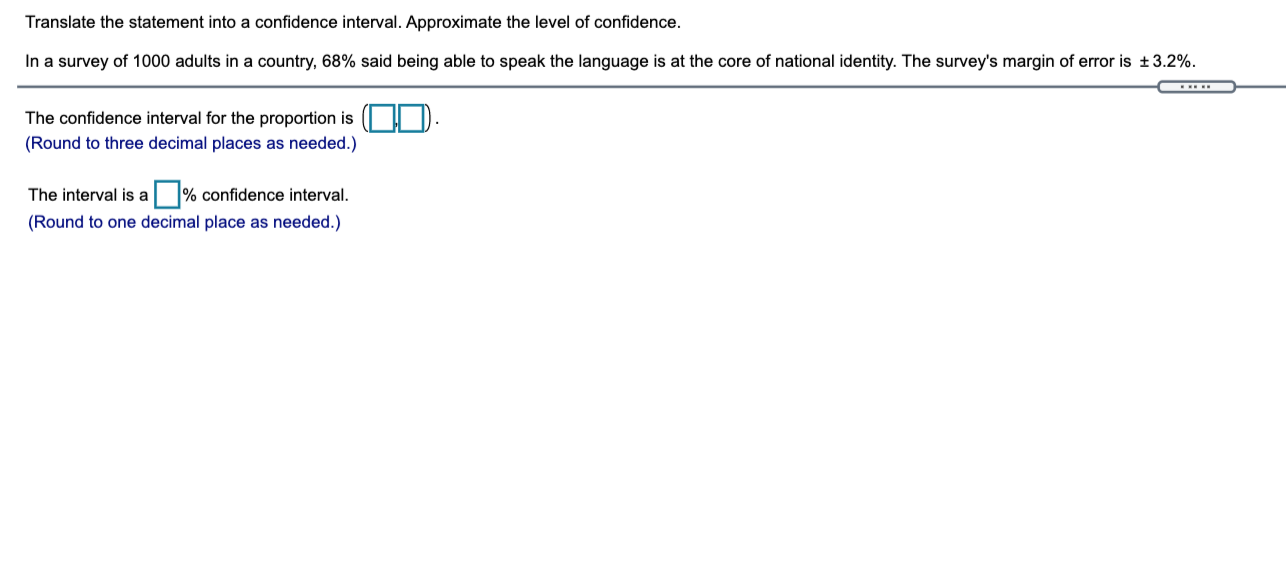  Translate the statement into a confidence interval. Approximate the level of