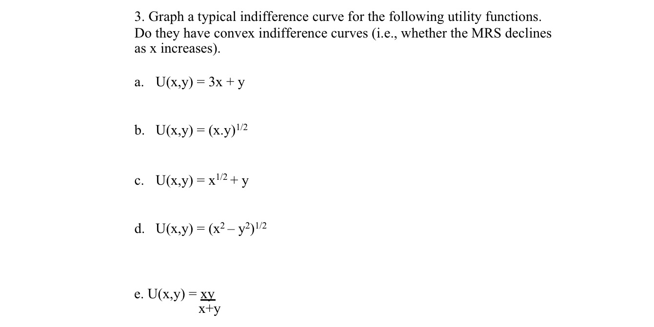 Can you help me, please 3. Graph a typical indifference curve for