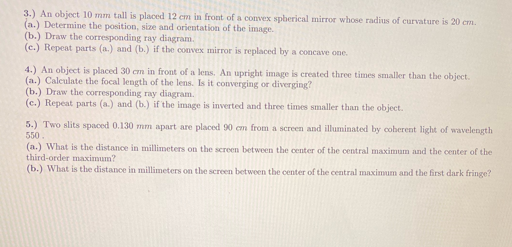 Please help me with this questions. 3.) An object 10 mm tall