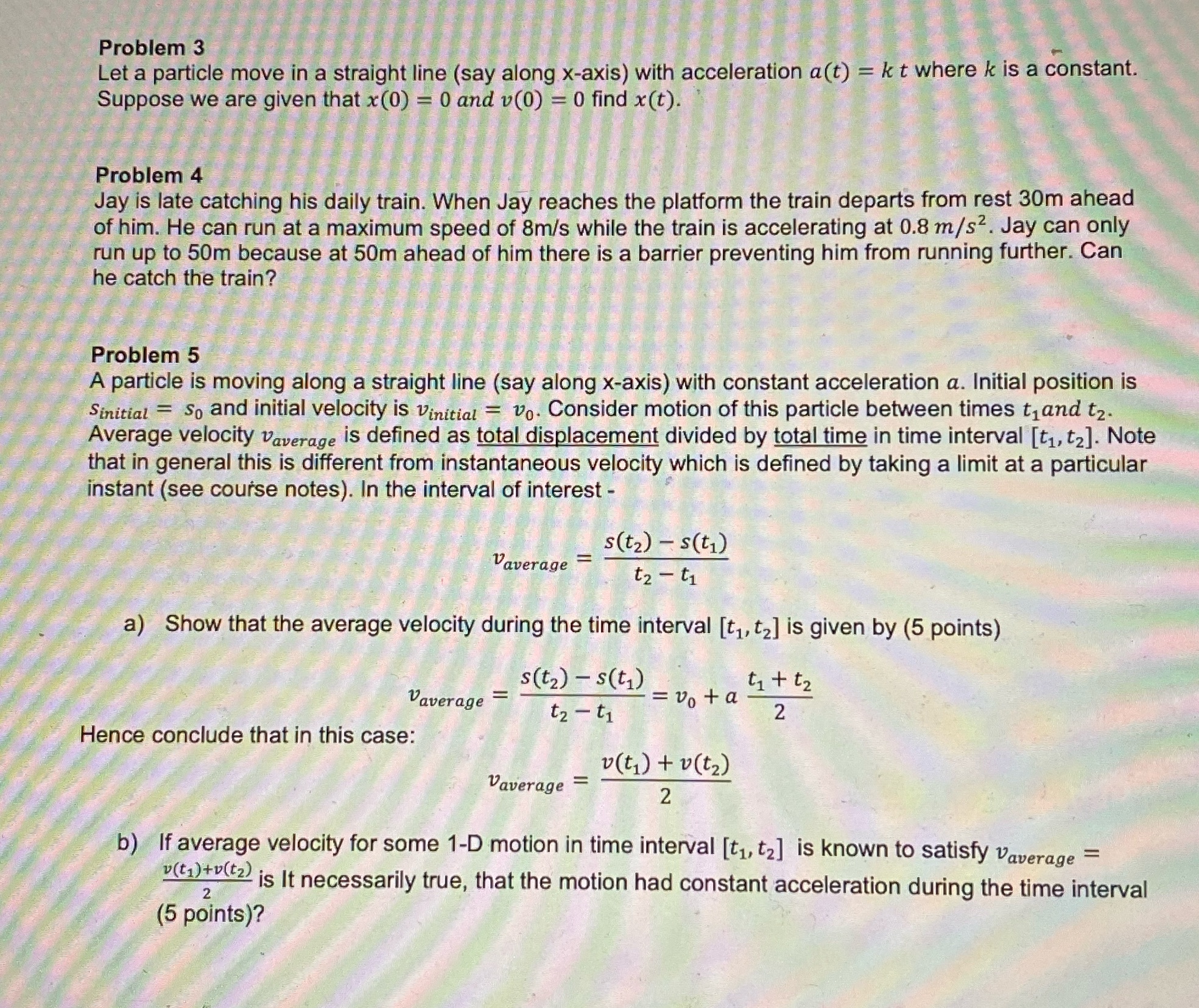 Please help Problem 3 Let a particle move in a straight line