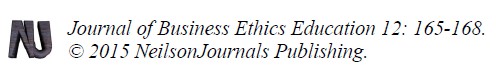 Journal of Business Ethics Education 12: 165-168. e 2015 NeilsonJournals Publishing.