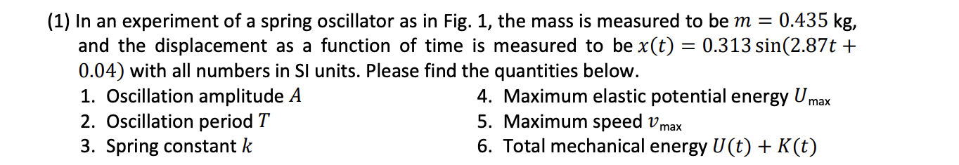 energy U max = L 5. Maximum speed Vmax = m/s 6.