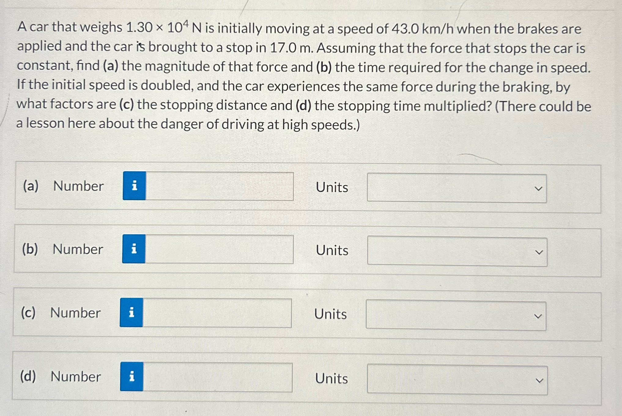 I need help with this question A car that weighs 1.30 x