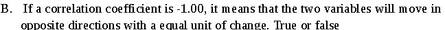B. If a correlation coefficient is -1.00, it means that the