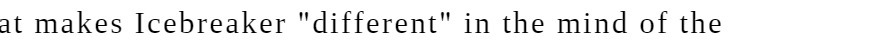 at makes Icebreaker "different" in the mind of the