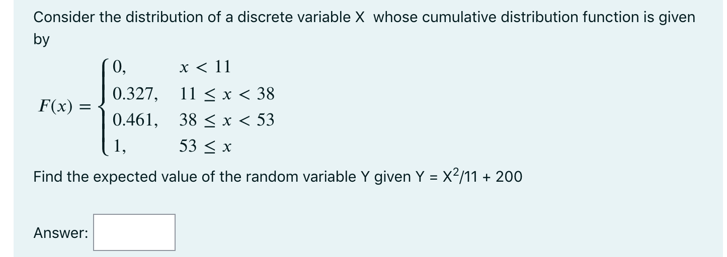 Consider the distribution of a discrete variable X whose cumulative distribution function