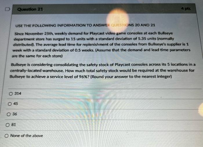 P8Ans fast D Question 21 4 pts USE THE FOLLOWING INFORMATION TO