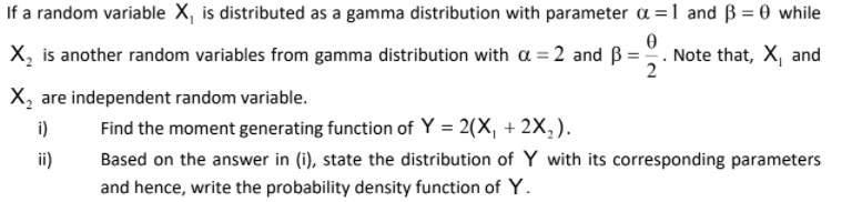 If a random variable X] is distributed as a gamma distribution