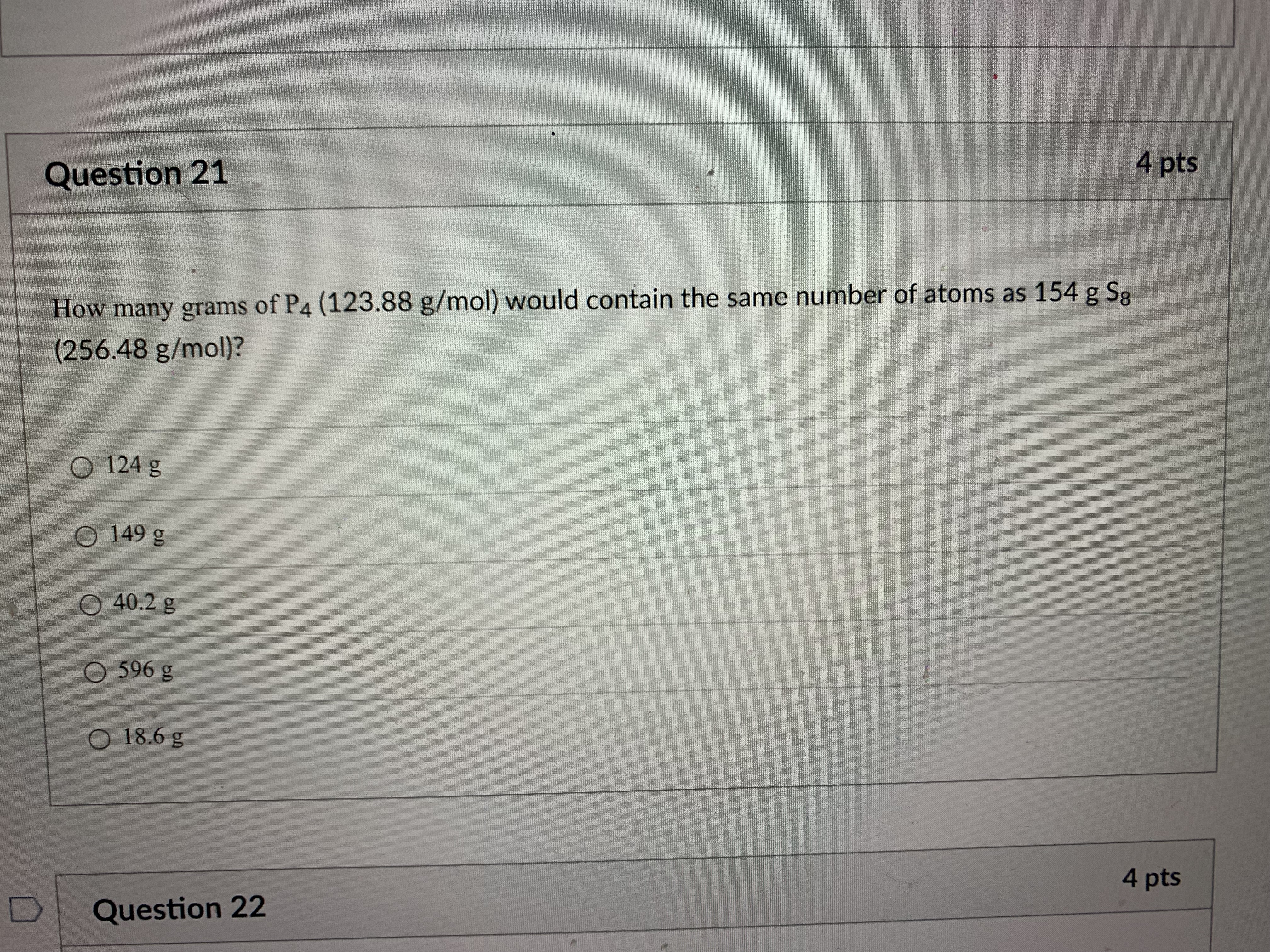  Question 21 4 pts How many grams of P4 (123.88 g/mol)