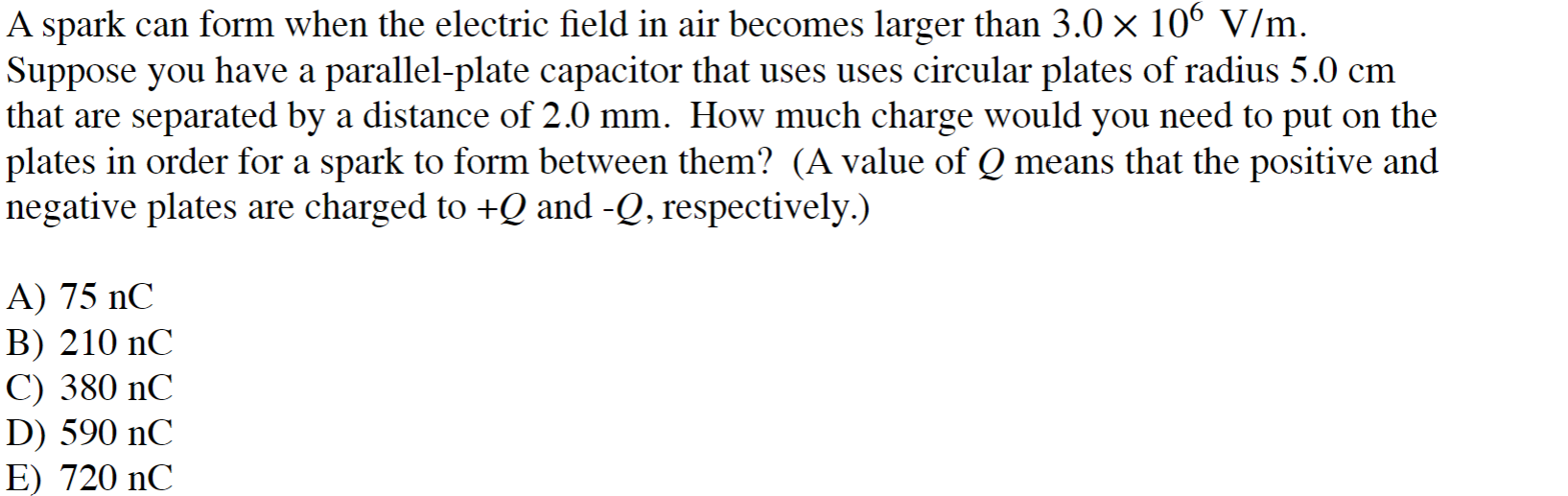 A spark can form when the electric eld in air becomes