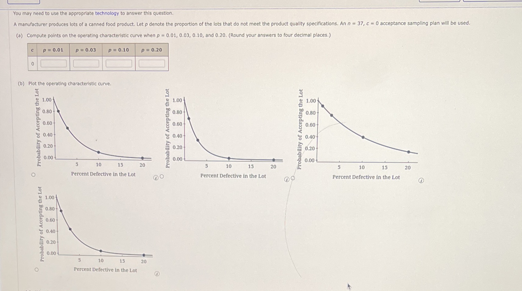  You may need to use the appropriate technology to answer this