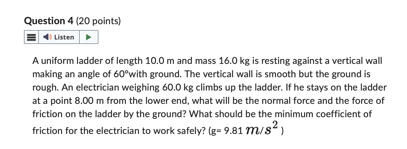 Question 4 (20 points) =[@en [ + | A uniform ladder