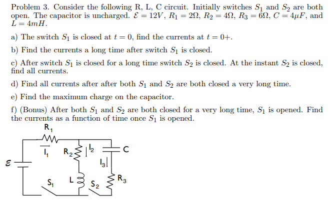 Problem 3. Consider the following R. L, C circuit. Initially switches