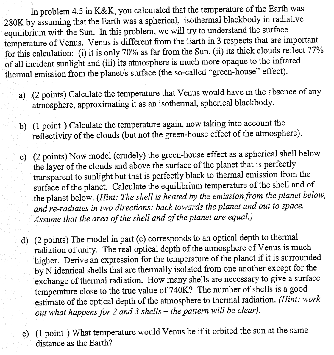  In problem 4.5 in K&K, you calculated that the temperature of