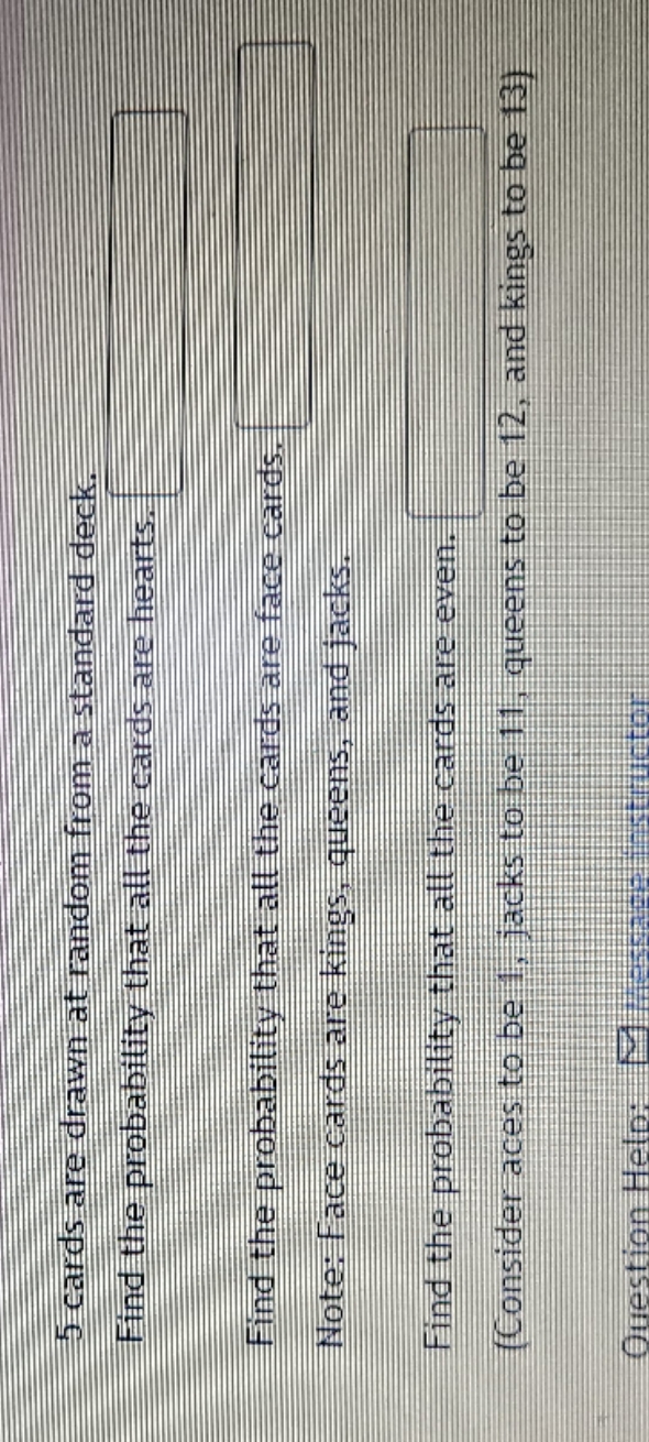 need help 5 cards are drawn at random from a standard deck.