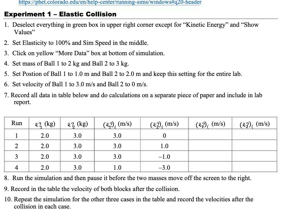 https://phet.colorado.edu/en/help-center/running-sims/windows#q20-header Experiment 1 - Elastic Collision Values" 1. Deselect everything in