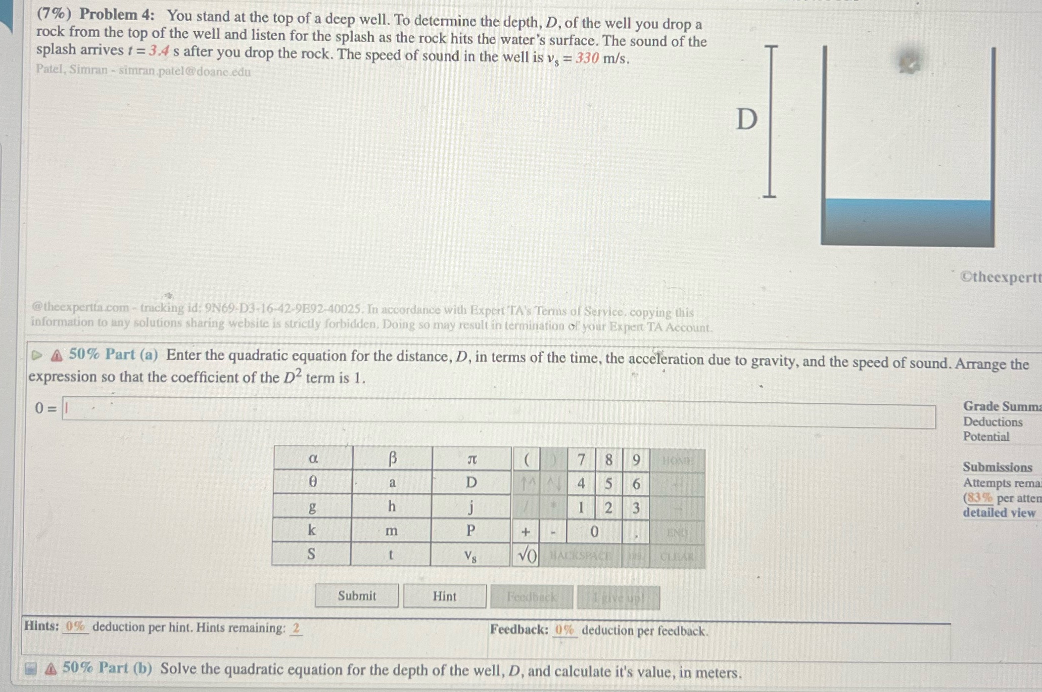 #4answer both parts please (7%) Problem 4: You stand at the top