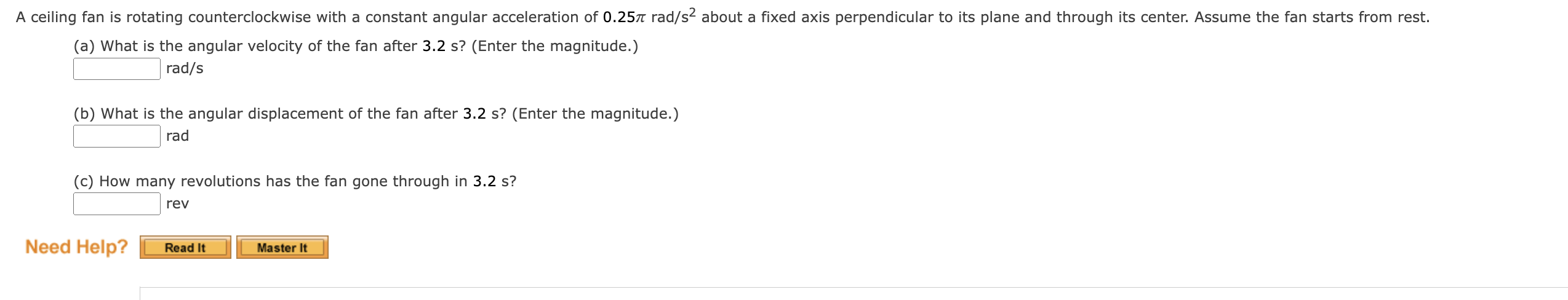  A ceiling fan is rotating counterclockwise with a constant angular acceleration