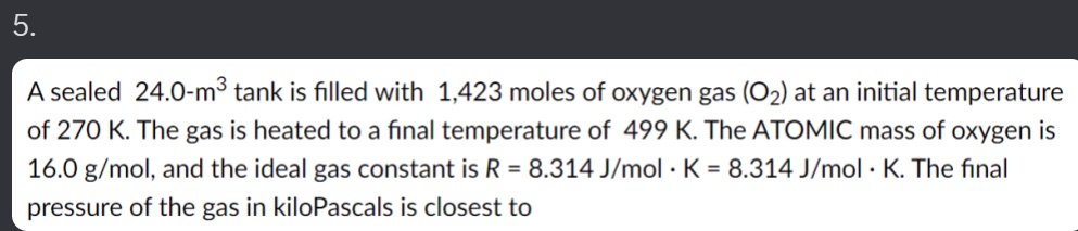 PLEASE SHOW ALL WORK!!Thank you so much! 5. A sealed 24.0-m3 tank