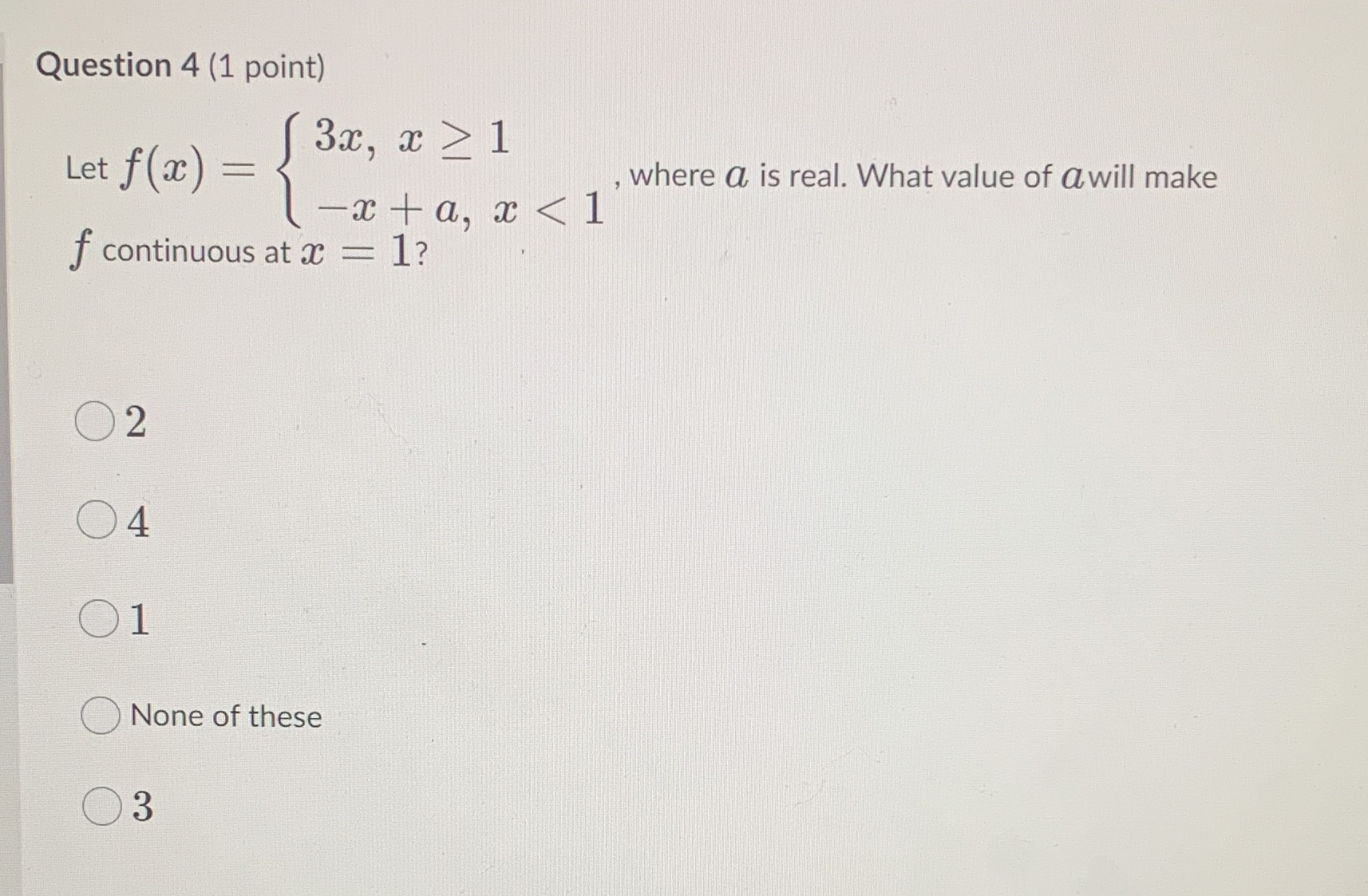  Question 4 (1 point) 3x, x21 Let f(ac ) = ,