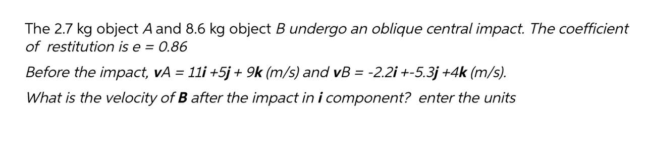 Please give proper explanation, correct answer and typed answer only. The 2.7
