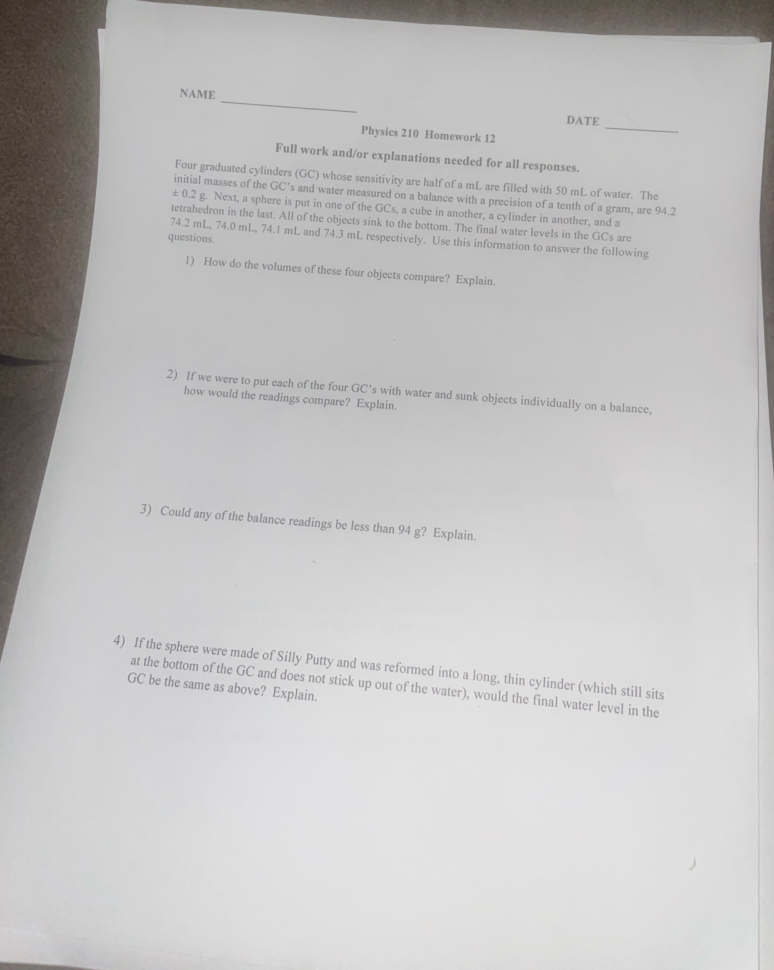 Could explanations be given in written form. NAME DATE Physics 210 Homework